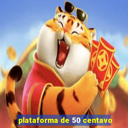 plataforma de 50 centavo